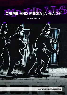 Crimă și mass-media: Un cititor - Crime and Media: A Reader