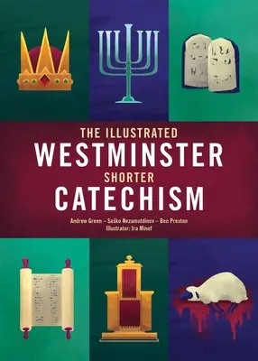Catehismul ilustrat Westminster Shorter - The Illustrated Westminster Shorter Catechism