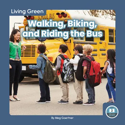 Mersul pe jos, cu bicicleta și cu autobuzul - Walking, Biking, and Riding the Bus