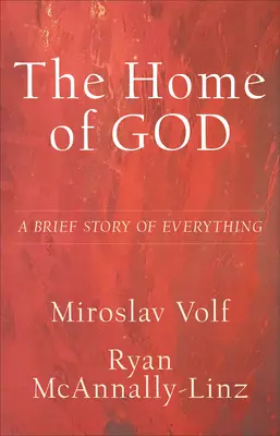 Casa lui Dumnezeu: O scurtă poveste a tuturor lucrurilor - The Home of God: A Brief Story of Everything