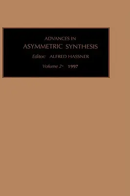 Advances in Asymmetric Synthesis: Volumul 2 - Advances in Asymmetric Synthesis: Volume 2