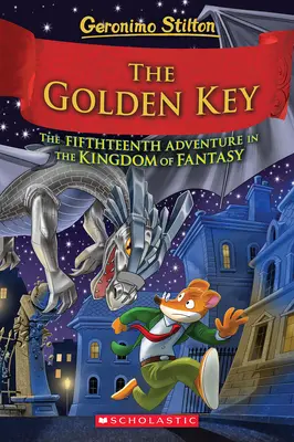 Cheia de aur (Geronimo Stilton and the Kingdom of Fantasy #15) - The Golden Key (Geronimo Stilton and the Kingdom of Fantasy #15)
