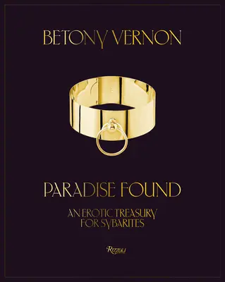 Paradisul găsit: Un tezaur erotic pentru sibariți - Paradise Found: An Erotic Treasury for Sybarites