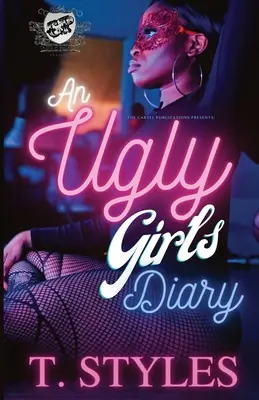 An Ugly Girl's Diary (Jurnalul unei fete urâte) (The Cartel Publications Presents) - An Ugly Girl's Diary (The Cartel Publications Presents)
