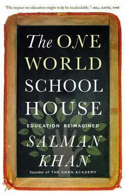 The One World Schoolhouse: Educația reimaginată - The One World Schoolhouse: Education Reimagined