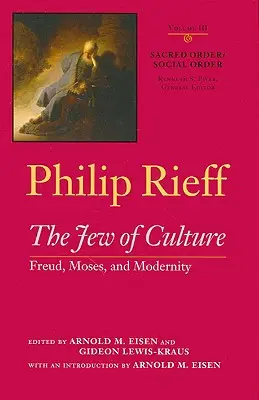 Ordine sacră/ordine socială: Evreul culturii: Freud, Moise și modernitatea Vol. III - Sacred Order/Social Order: The Jew of Culture: Freud, Moses, and Modernity Vol. III
