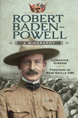 Robert Baden-Powell: O biografie - Robert Baden-Powell: A Biography