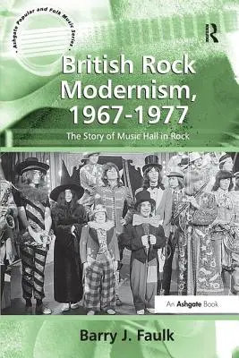 Modernismul rock britanic, 1967-1977: Povestea Music Hall-ului în Rock - British Rock Modernism, 1967-1977: The Story of Music Hall in Rock