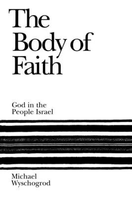 Trupul credinței: Dumnezeu în poporul Israel - The Body of Faith: God in the People Israel