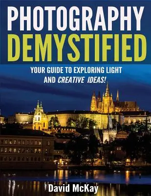 Fotografia demistificată: Ghidul tău pentru explorarea luminii și a ideilor creative! - Photography Demystified: Your Guide to Exploring Light and Creative Ideas!
