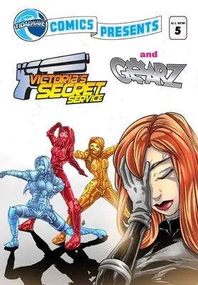 TidalWave Comics prezintă #5: Victoria's Secret Service și Gearz - TidalWave Comics Presents #5: Victoria's Secret Service and Gearz