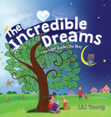 Visele Incredibile: Lumina ta ghidează calea - The Incredible Dreams: Your Light Guides the Way