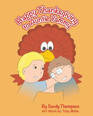Ziua Recunoștinței fericită pentru mătușa Yammy - Happy Thanksgiving to Auntie Yammy