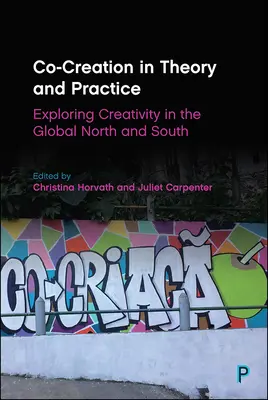 Co-creația în teorie și practică: Explorarea creativității în Nordul și Sudul global - Co-Creation in Theory and Practice: Exploring Creativity in the Global North and South