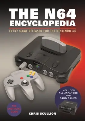 Enciclopedia N64: Fiecare joc lansat pentru Nintendo 64 - The N64 Encyclopedia: Every Game Released for the Nintendo 64