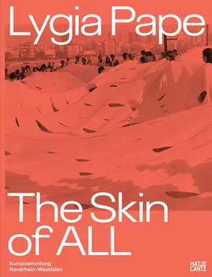 Lygia Pape: Pielea tuturor - Lygia Pape: The Skin of All