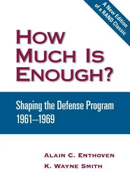 How Much Is Enough? Shaping the Defense Program 1961-1969 - How Much Is Enough?: Shaping the Defense Program 1961-1969