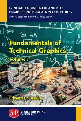 Bazele graficii tehnice, volumul II - Fundamentals of Technical Graphics, Volume II