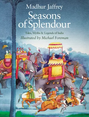 Anotimpuri de splendoare: Povești, mituri și legende din India - Seasons of Splendour: Tales, Myths and Legends of India