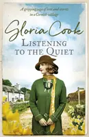 Listening to the Quiet - O saga captivantă de dragoste și secrete într-un sat din Cornwall - Listening to the Quiet - A gripping saga of love and secrets in a Cornish village