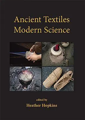 Textile antice, știință modernă - Ancient Textiles, Modern Science