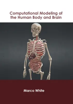 Modelarea computațională a corpului și a creierului uman - Computational Modeling of the Human Body and Brain