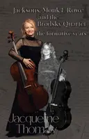 Jacksons, Monk & Rowe și Brodsky Quartet - anii de formare - Jacksons, Monk & Rowe and the Brodsky Quartet - the formative years