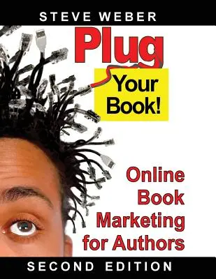 Conectează-ți cartea! Marketing online de carte pentru autori - Plug Your Book! Online Book Marketing for Authors