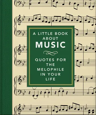 O mică carte despre muzică: Citate pentru melomanul din viața ta - A Little Book about Music: Quotes for the Melophile in Your Life