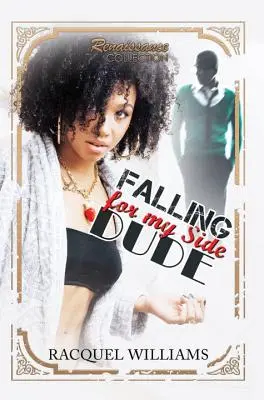 Falling For My Side Dude - Colecția Renaissance - Falling For My Side Dude - Renaissance collection