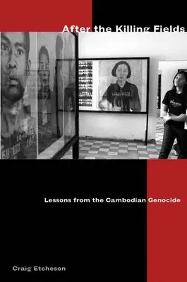 După Killing Fields: Lecții din genocidul cambodgian - After the Killing Fields: Lessons from the Cambodian Genocide