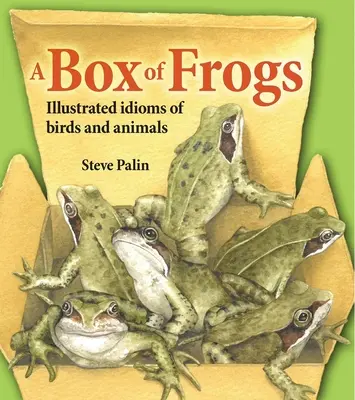 O cutie de broaște: Idiomuri ilustrate ale păsărilor și animalelor - A Box of Frogs: Illustrated Idioms of Birds and Animals