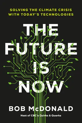 Viitorul este acum: Rezolvarea crizei climatice cu ajutorul tehnologiilor actuale - The Future Is Now: Solving the Climate Crisis with Today's Technologies