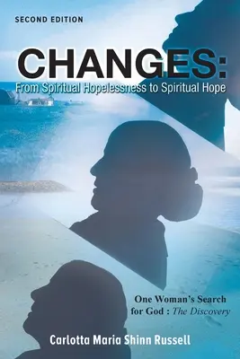 Schimbări: Căutarea lui Dumnezeu de către o femeie: Descoperirea - Changes: One Woman's Search For God: The Discovery