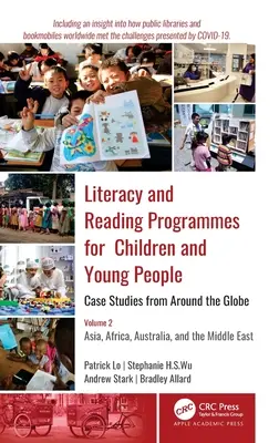 Literacy and Reading Programmes for Children and Young People: Studii de caz din întreaga lume: Volumul 2: Asia, Africa, Australia și Orientul Mijlociu - Literacy and Reading Programmes for Children and Young People: Case Studies from Around the Globe: Volume 2: Asia, Africa, Australia, and the Middle E