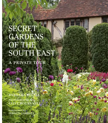 Grădinile secrete din sud-est: Un tur privat - The Secret Gardens of the South East: A Private Tour