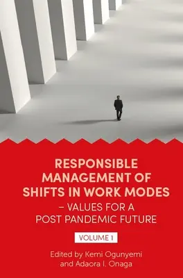 Gestionarea responsabilă a schimbărilor în modurile de lucru - Valori pentru un viitor post pandemic, volumul 1 - Responsible Management of Shifts in Work Modes - Values for a Post Pandemic Future, Volume 1