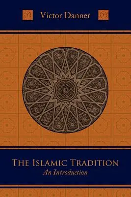 Tradiția islamică: O introducere - The Islamic Tradition: An Introduction