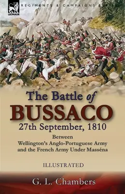 Bătălia de la Bussaco din 27 septembrie 1810, între armata anglo-portugheză a lui Wellington și armata franceză sub comanda lui Massna - The Battle of Bussaco 27th September, 1810, Between Wellington's Anglo-Portuguese Army and the French Army Under Massna