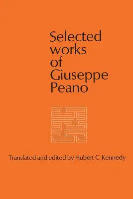 Opere selectate de Giuseppe Peano - Selected Works of Giuseppe Peano