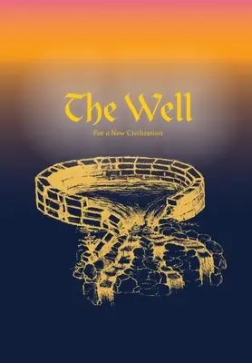 Puțul pentru o nouă civilizație - The Well for A New Civilization