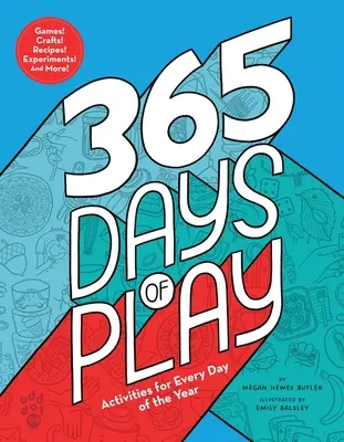 365 de zile de joacă: Activități pentru fiecare zi a anului - 365 Days of Play: Activities for Every Day of the Year