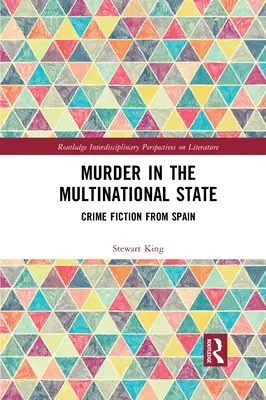 Murder in the Multinational State: Crime Fiction din Spania - Murder in the Multinational State: Crime Fiction from Spain