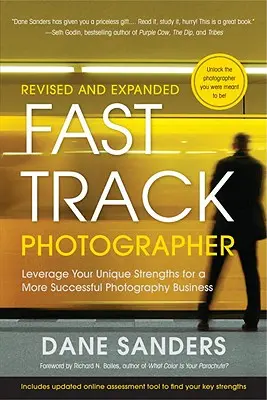 Fast Track Photographer: Leverage Your Unique Strengths for a More Successful Photography Business (Valorificați-vă punctele forte unice pentru o afacere fotografică de succes) - Fast Track Photographer: Leverage Your Unique Strengths for a More Successful Photography Business