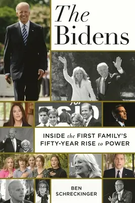 The Bidens: În cei 50 de ani de ascensiune la putere a primei familii - The Bidens: Inside the First Family's Fifty-Year Rise to Power