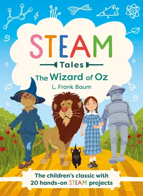 Steam Tales - Vrăjitorul din Oz: Clasicul pentru copii cu 20 de activități manuale cu aburi - Steam Tales - The Wizard of Oz: The Children's Classic with 20 Hands-On Steam Activities
