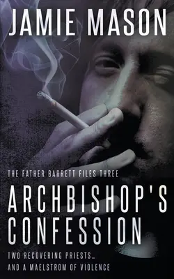 Confesiunea arhiepiscopului: Un mister noir - Archbishop's Confession: A Noir Mystery