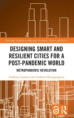 Proiectarea orașelor inteligente și reziliente pentru o lume postpandemică: Revoluția metropandemică - Designing Smart and Resilient Cities for a Post-Pandemic World: Metropandemic Revolution