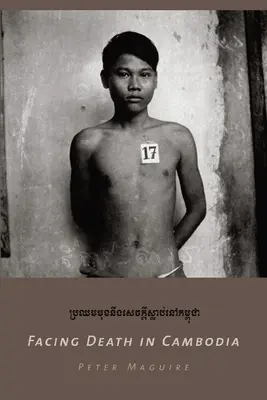 Înfruntând moartea în Cambodgia - Facing Death in Cambodia