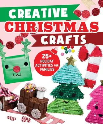 Meșteșuguri creative de Crăciun: 25+ activități de vacanță pentru familii - Creative Christmas Crafts: 25+ Holiday Activities for Families